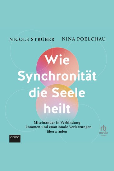 Wie Synchronität die Seele heilt - Miteinander in Verbindung kommen und emotionale Verletzungen überwinden - cover