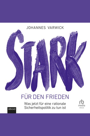 Stark für den Frieden - Was jetzt für eine rationale Sicherheitspolitik zu tun ist - cover