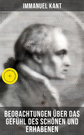 Immanuel Kant: Beobachtungen über das Gefühl des Schönen und Erhabenen - Bereicherte Ausgabe - cover