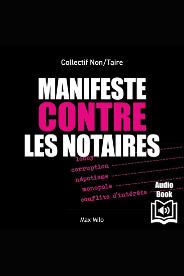 Manifeste contre les notaires - Lobby corruption népotisme monopole conflits d'intérêts - cover