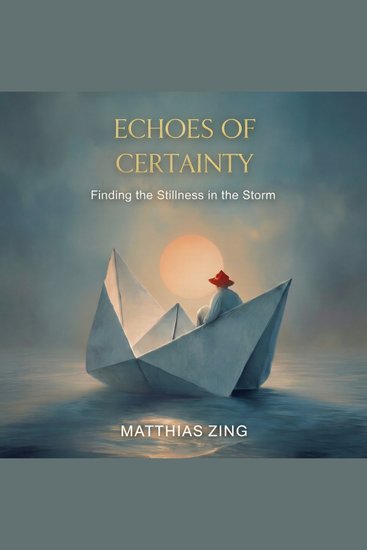Echoes of Certainty - Finding the Stillness in the Storm - cover