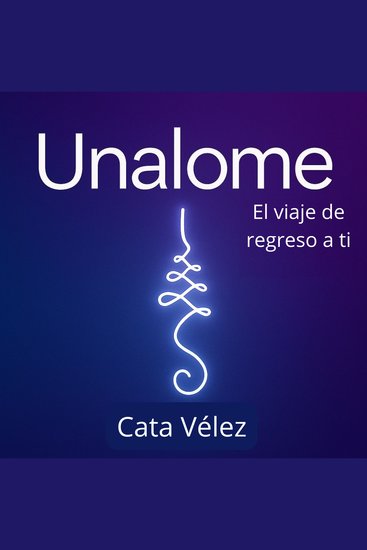 Unalome - Una historia real sobre burnout y renacer - cover