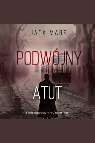 Podwójny atut (Thriller szpiegowski z Tylerem Wolfem — Tom 3) - Cyfrowa narracja przy użyciu syntezowanego głosu - cover