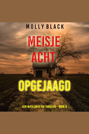 Meisje Acht: Opgejaagd (Een Maya Gray FBI Thriller—Boek 8) - Digitaal voorgelezen door een electronisch gegenereerde stem - cover