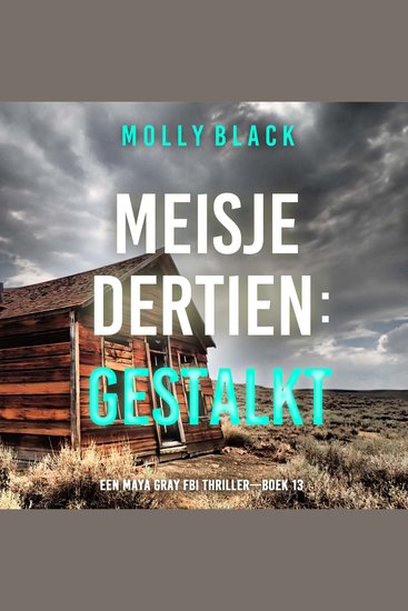 Meisje Dertien: Gestalkt (Een Maya Gray FBI Thriller—Boek 13) - Digitaal voorgelezen door een electronisch gegenereerde stem - cover