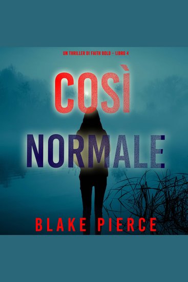 Così Normale (Un Thriller di Faith Bold – Libro 4) - Narrato digitalmente con voce sintetizzata - cover
