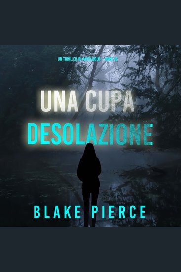 Una Cupa Desolazione (Un Thriller di Faith Bold – Libro 16) - Narrato digitalmente con voce sintetizzata - cover