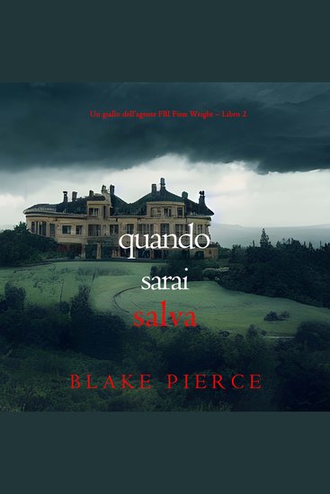 Quando sarai salva (Un giallo dell’agente FBI Finn Wright – Libro 2) - Narrato digitalmente con voce sintetizzata - cover