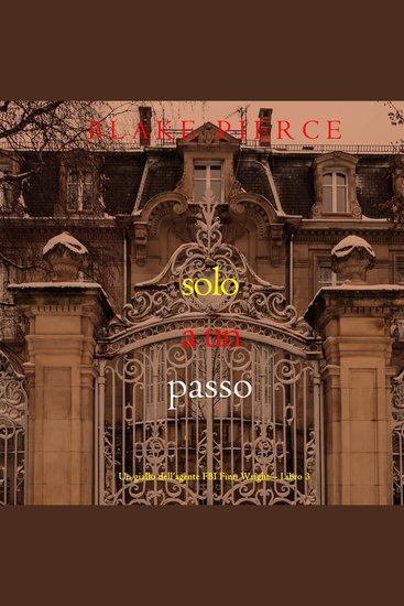 Solo A Un Passo (Un giallo dell’agente FBI Finn Wright – Libro 3) - Narrato digitalmente con voce sintetizzata - cover