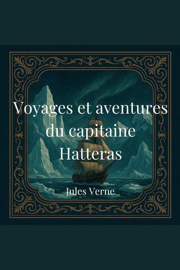 Voyages et aventures du capitaine Hatteras - cover