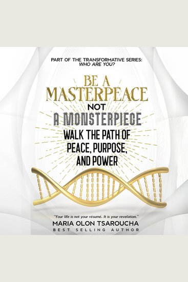 Be A Masterpeace Not A Monsterpiece - Walk the Path of Peace Purpose and Power - cover