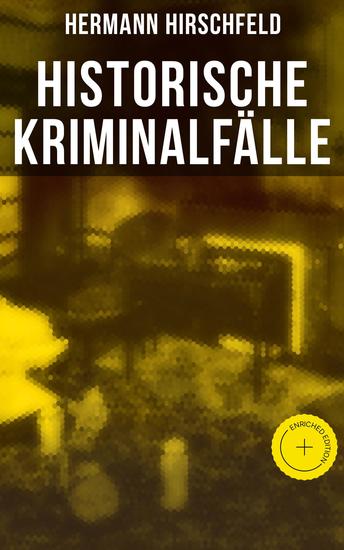 Historische Kriminalfälle - Bereicherte Ausgabe Der Knabenmörder Döpcke Prozeß Timm Thode Eine Kriminalfrage & Wilhelm Timm - cover