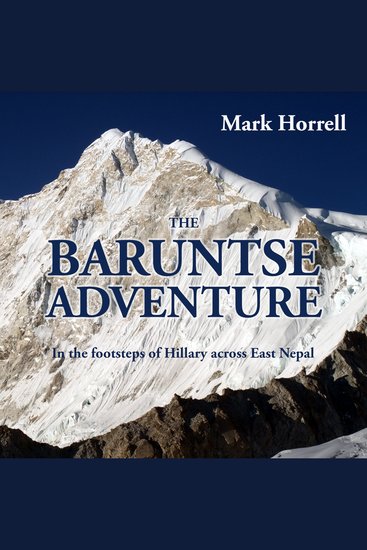 The Baruntse Adventure - In the footsteps of Hillary across East Nepal - cover