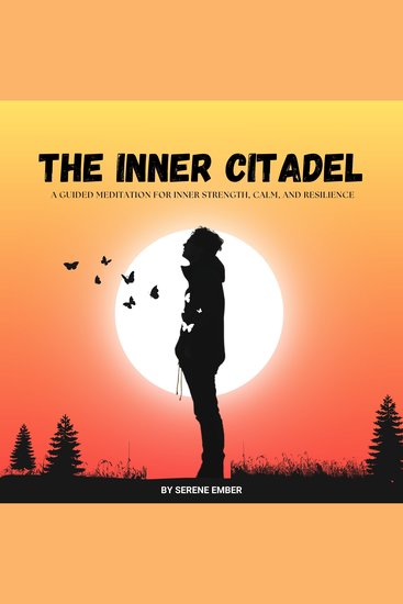 Inner Citadel The: A guided meditation for inner strength calm and resilience - cover