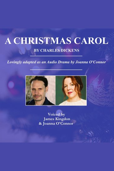 Christmas Carol by Charles Dickens A - A Radio Drama - Adapted from the novel by Joanna O'Connor - cover