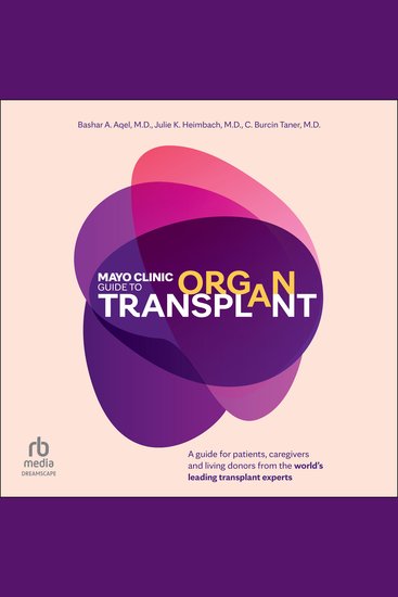 Mayo Clinic Guide to Organ Transplant - A Guide for Patients Caregivers and Living Donors from the World's Leading Transplant Experts - cover