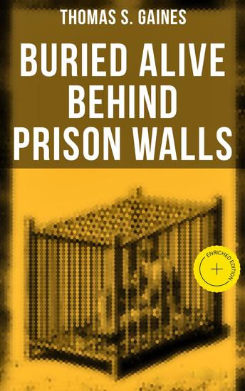 Buried Alive Behind Prison Walls - Enriched edition The Inside Story of Jackson State Prison from the Eyes of a Former Slave - cover