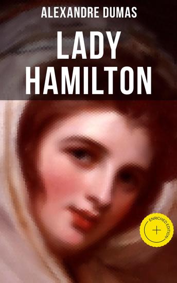 Lady Hamilton - Bereicherte Ausgabe Eine romanhafte Biografie von Emma Admiral Nelsons letzte Liebe - cover