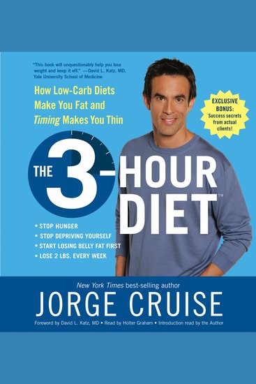 The 3-Hour Diet (TM) - How Low-Carb Diets Makes You Fat and Timing MakesYou Slim - cover