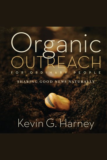 Organic Outreach for Ordinary People - Sharing Good News Naturally - cover