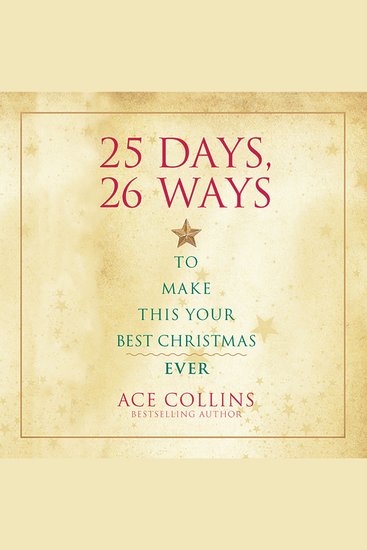 25 Days 26 Ways to Make This Your Best Christmas Ever - Easy Ideas for a Peaceful Holiday Season - cover