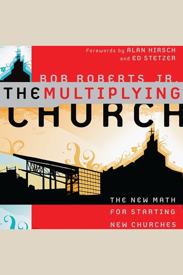 The Multiplying Church - The New Math for Starting New Churches - cover