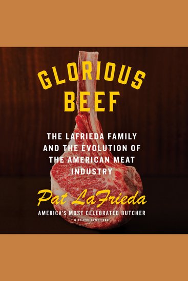 Glorious Beef - The LaFrieda Family and the Evolution of the American Meat Industry - cover