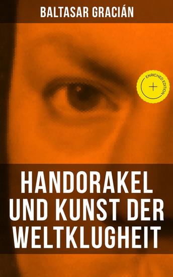 Handorakel und Kunst der Weltklugheit - Bereicherte Ausgabe Weisheiten für jede Lebenslage: Die Kunst der taktisch-klugen Lebensführung - cover