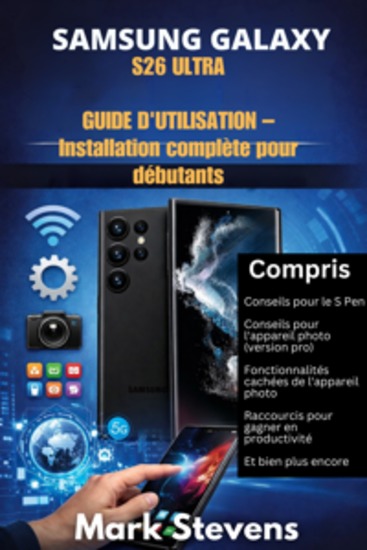 Guide d'utilisation du Samsung Galaxy S26 Ultra - Un équipement complet pour débutants - cover