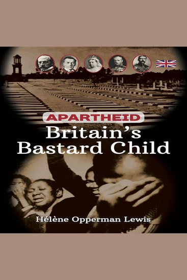 Apartheid - Britain’s Bastard Child - cover