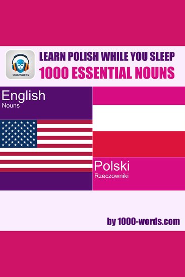 Learn polish while you sleep - 1000 essential nouns - 1000 Essential Nouns - cover