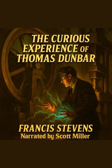 The Curious Experience of Thomas Dunbar - The Lab Where Fate Was Forged - cover