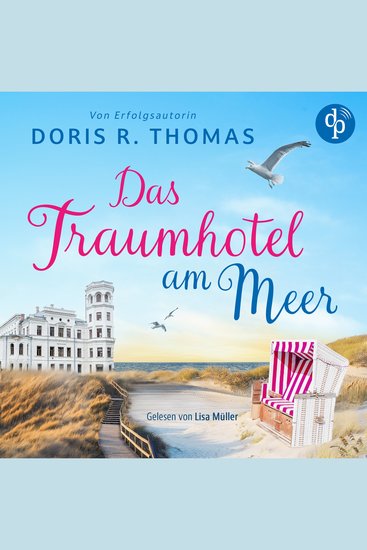 Das Traumhotel am Meer | Ein romantisches Hörbuch mit gemütlichem Ostsee-Setting (Ungekürzt) - cover