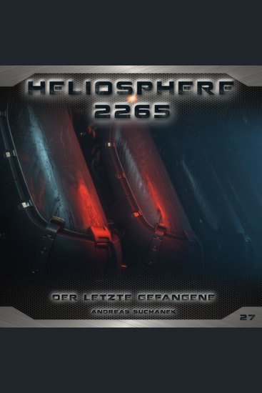Heliosphere 2265 Folge 27: Der letzte Gefangene (ungekürzt) - cover