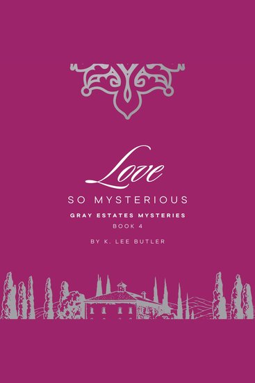 Love So Mysterious - Gray Estates Mysteries Book 4 - cover
