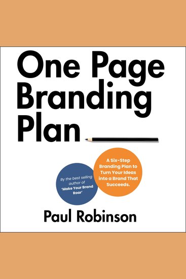 One Page Branding Plan - A Six-Step Branding Plan to Turn Your Ideas into a Brand That Succeeds - cover