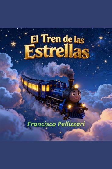 El Tren de las Estrellas - Un cuento relajante para dormir profundamente - cover