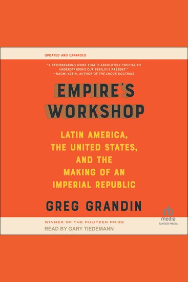 Empire's Workshop - Latin America the United States and the Making of an Imperial Republic (Updated and Expanded Edition) - cover