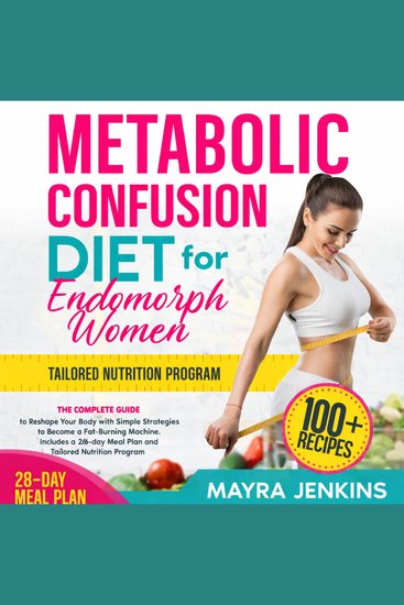 Metabolic Confusion Diet for Endomorph Women - The Complete Guide to Reshape Your Body with Simple Strategies to Become a Fat-Burning Machine Includes a 28-day Meal Plan and Tailored Nutrition Program - cover