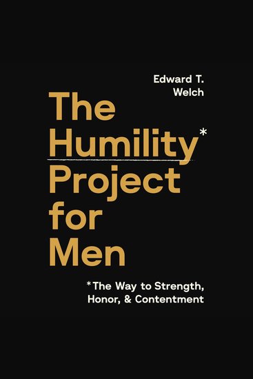 The Humility Project for Men - The Way to Strength Honor and Contentment - cover