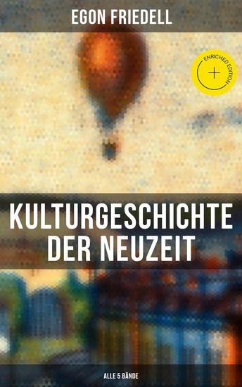 Kulturgeschichte der Neuzeit (Alle 5 Bände) - Bereicherte Ausgabe Die Krisis der Europäischen Seele von der Schwarzen Pest bis zum Ersten Weltkrieg - cover