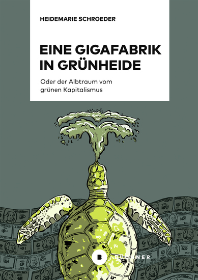 Eine Gigafabrik in Grünheide oder der Albtraum vom grünen Kapitalismus - cover
