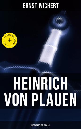 Heinrich von Plauen (Historischer Roman) - Bereicherte Ausgabe Eine Geschichte aus dem deutschen Osten - cover