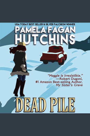 Dead Pile (A Maggie Killian Texas-to-Wyoming Mystery) - A What Doesn't Kill You Romantic Mystery - cover