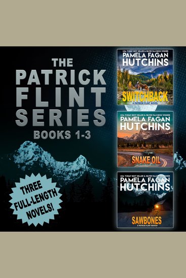 Patrick Flint Series The: Books 1-3 - Switchback Snake Oil and Sawbones - cover