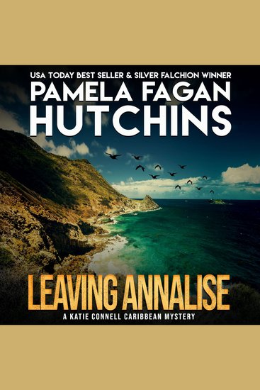 Leaving Annalise (A Katie Connell Texas-to-Caribbean Mystery) - A What Doesn't Kill You Romantic Mystery - cover