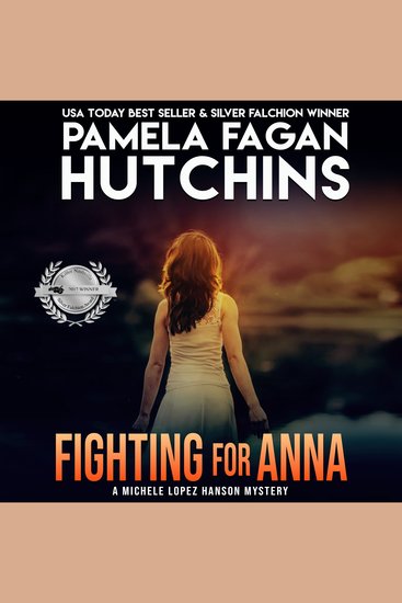Fighting for Anna (A Michele Lopez Hanson Mystery) - A What Doesn't Kill You Romantic Mystery - cover