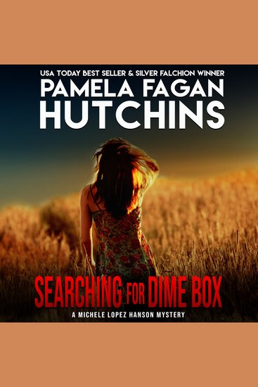 Searching for Dime Box (A Michele Lopez Hanson Mystery) - A What Doesn't Kill You Romantic Mystery - cover