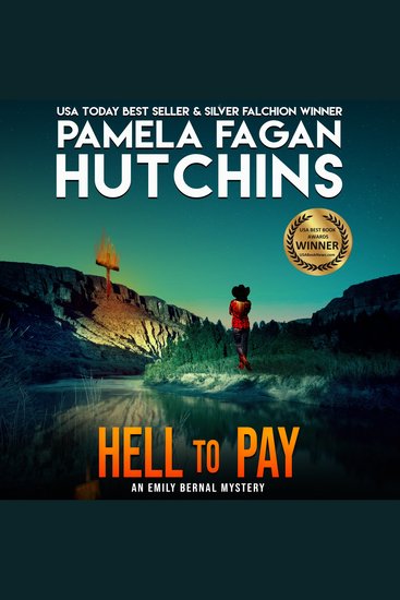 Hell to Pay (An Emily Bernal Texas-to-New Mexico Mystery) - A What Doesn't Kill You Romantic Mystery - cover