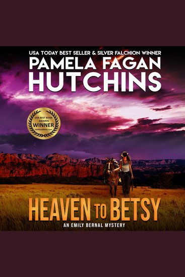 Heaven to Betsy (An Emily Bernal Texas-to-New Mexico Mystery) - A What Doesn't Kill You Romantic Mystery - cover